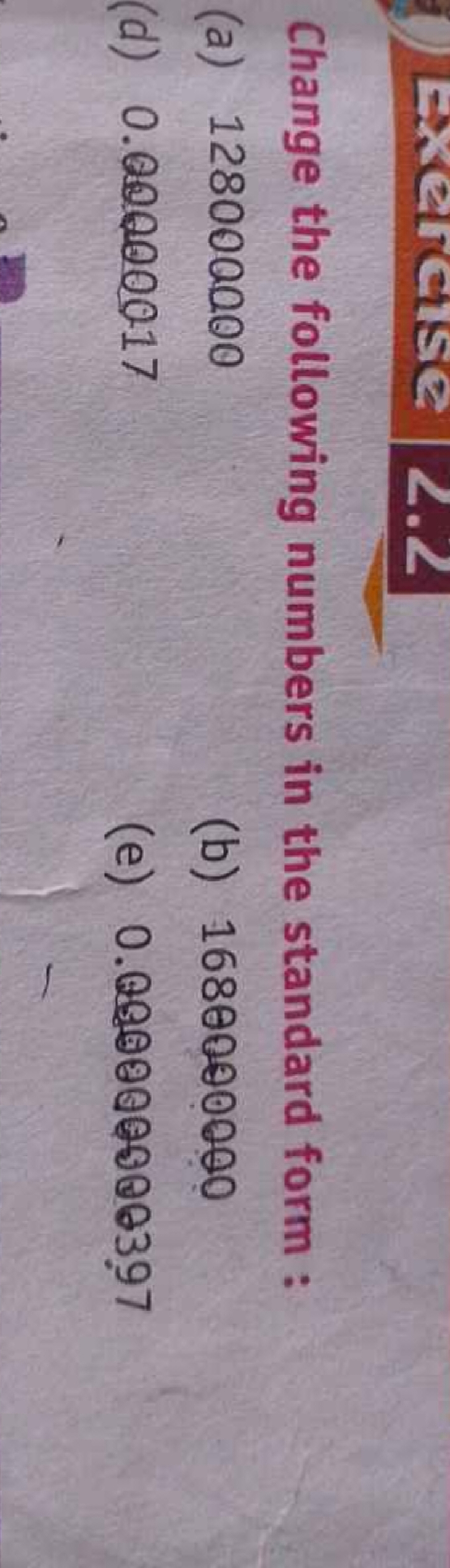 Change the following numbers in the standard form :
(a) 128000000
(b) 