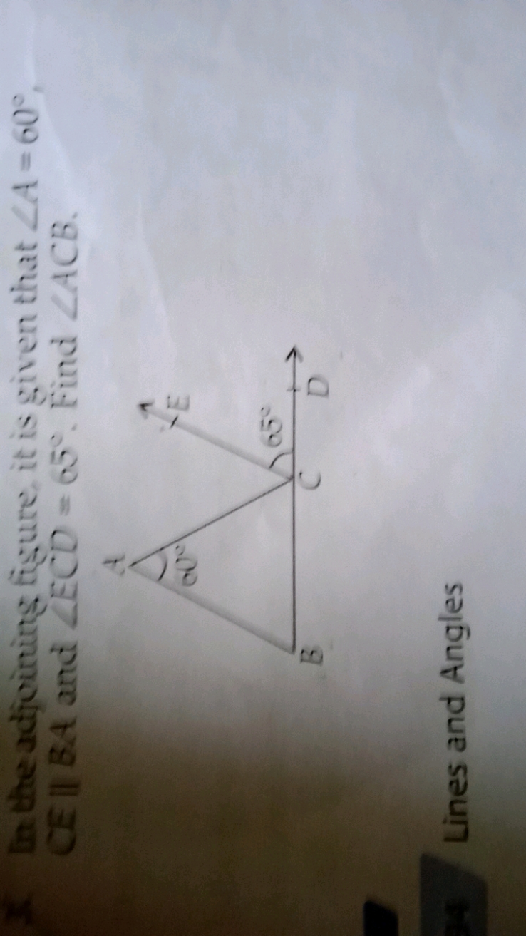 In the adjoining fisure, it is given that ∠A=60∘ CE II B.A and ∠ECD=65