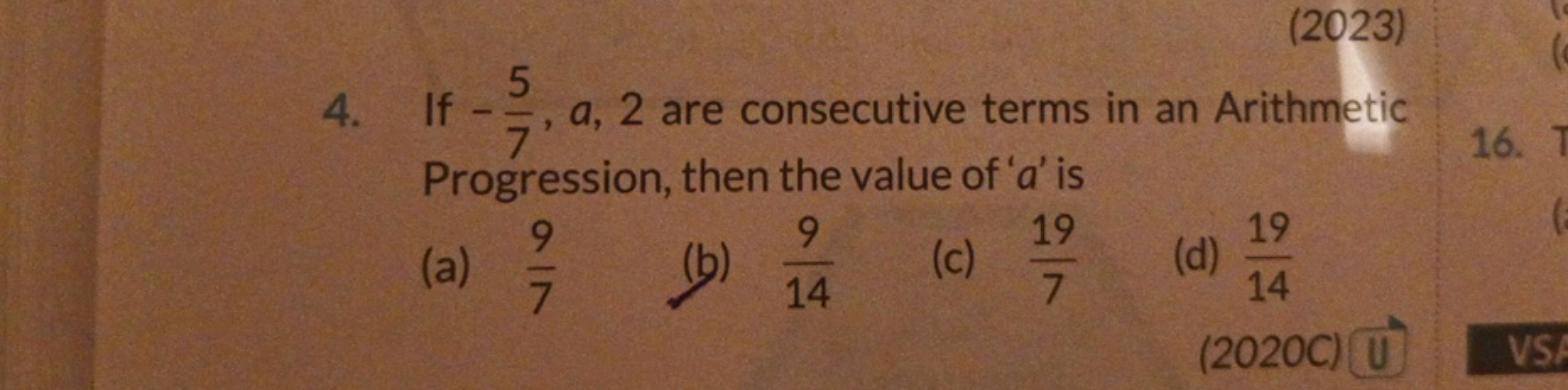 (2023)
4. If −75​,a,2 are consecutive terms in an Arithmetic Progressi