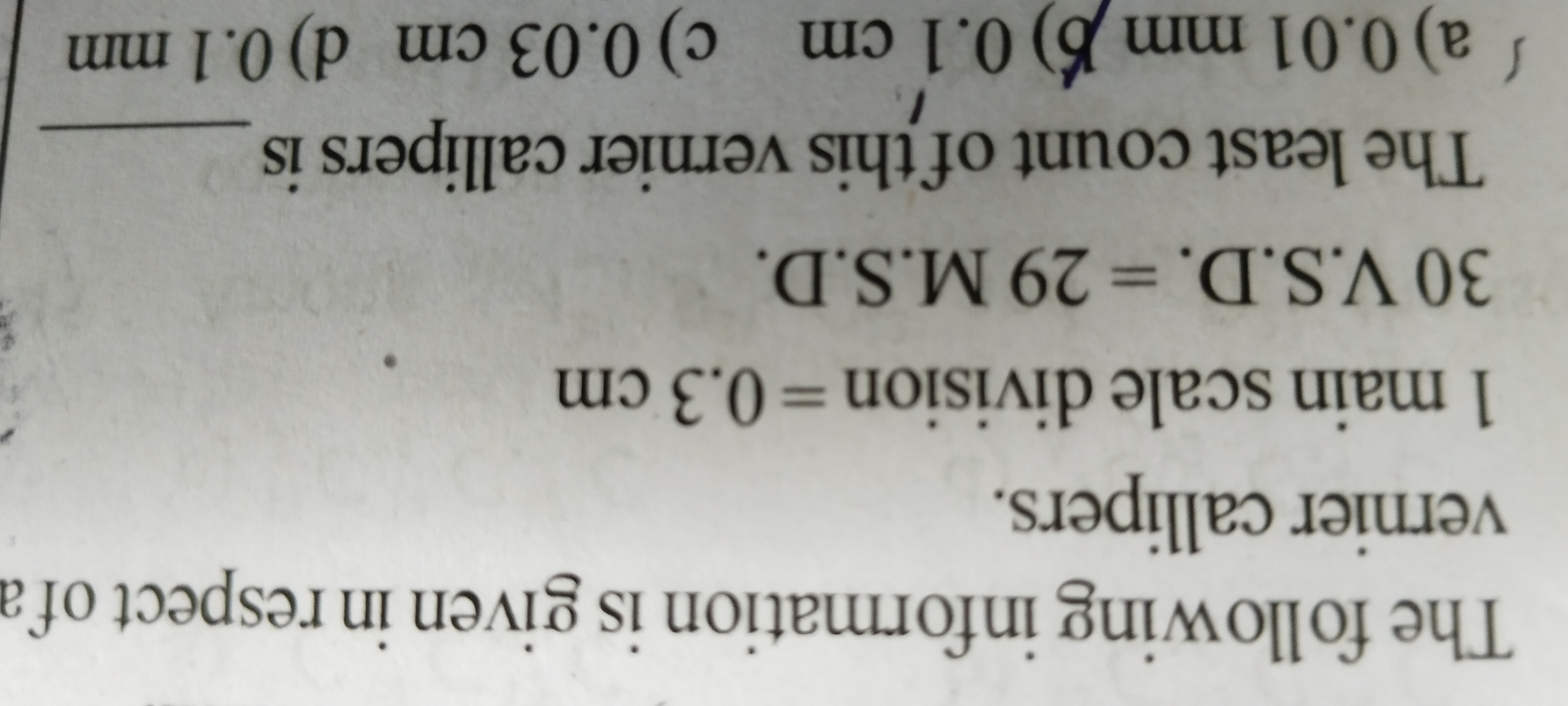 The following information is given in respect of vernier callipers.
1 