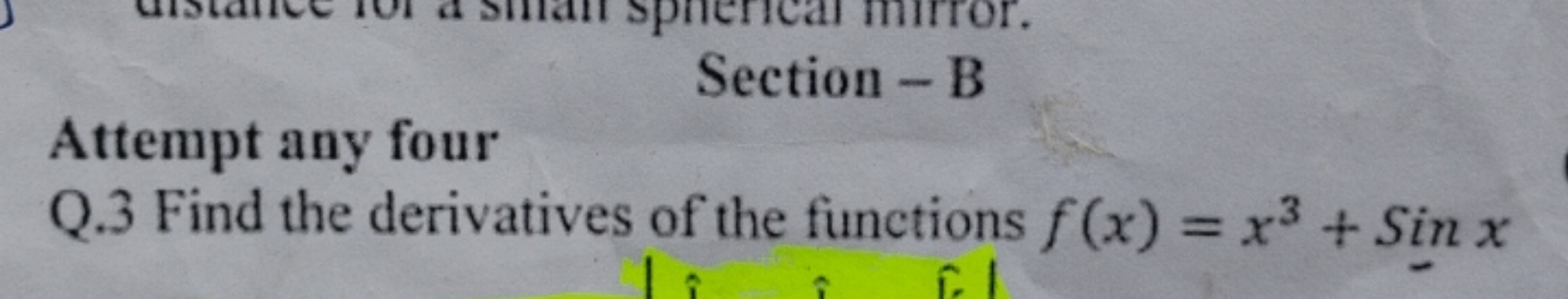 Section-B
Attempt any four
Q. 3 Find the derivatives of the functions 