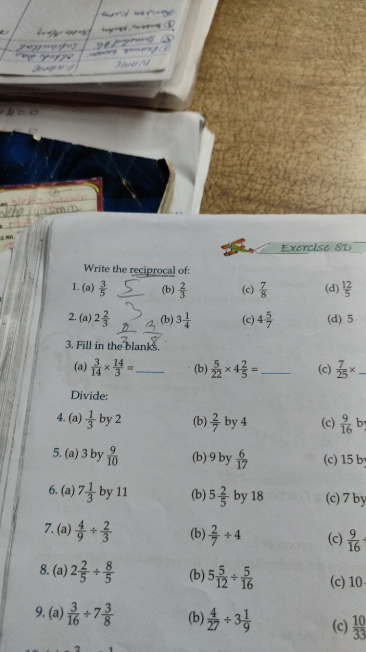 Exerclse 8D
Write the reciprocal of:
1. (a) 53​ 
(b) 32​
(c) 87​
(d) 5