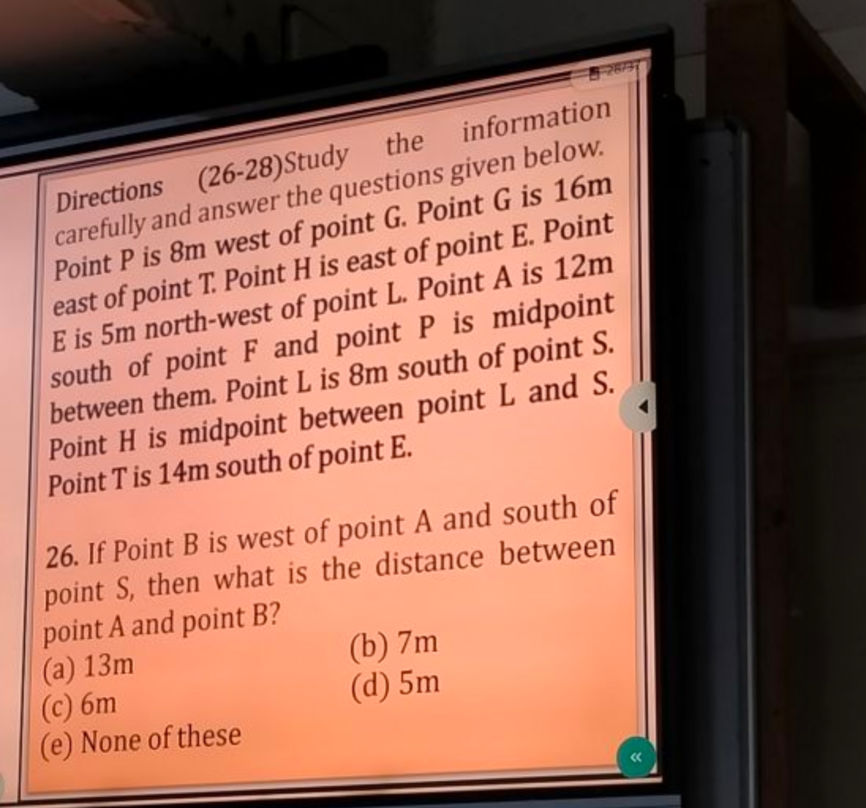 Directions
(26−28) Study the information carefully and answer the ques