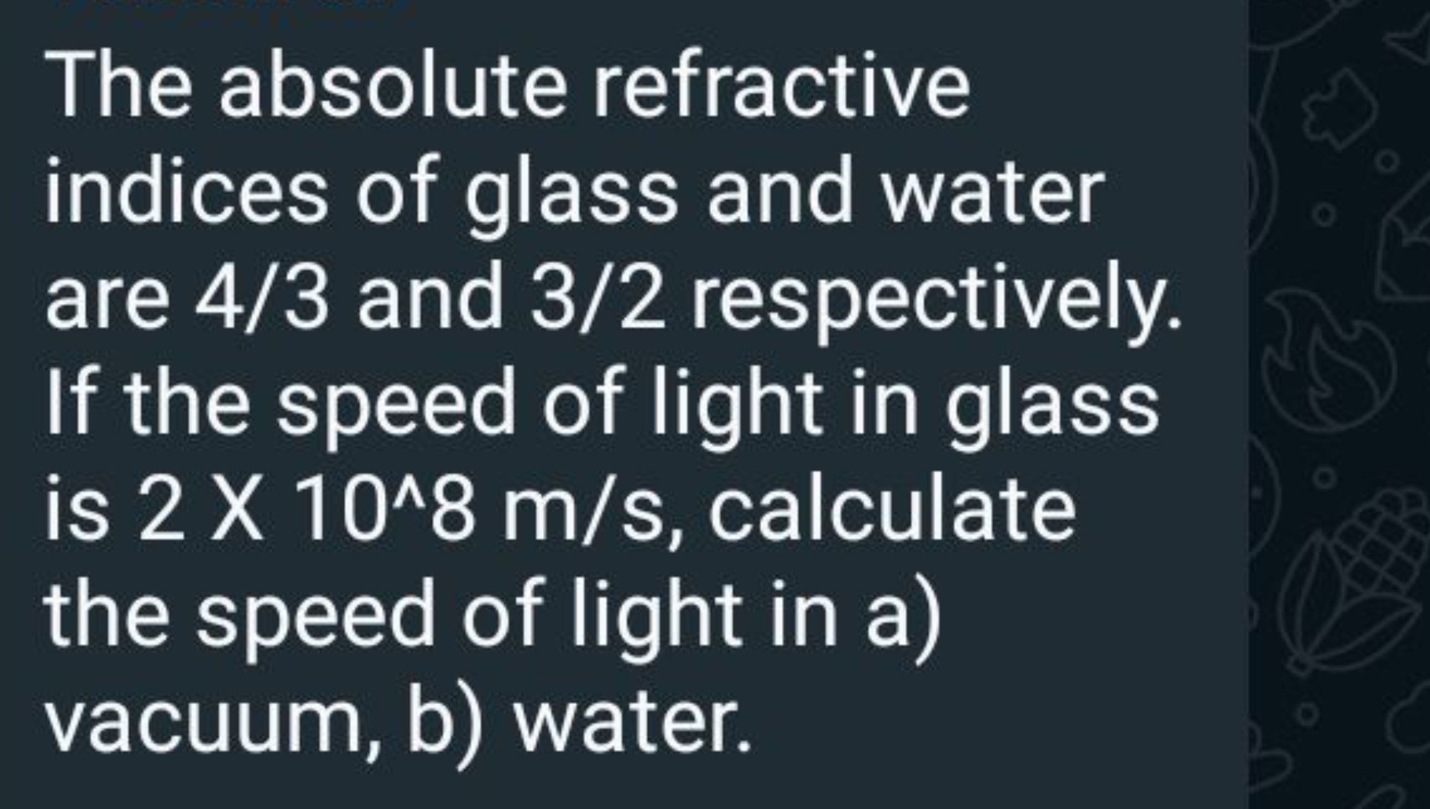 The absolute refractive indices of glass and water are 4/3 and 3/2 res