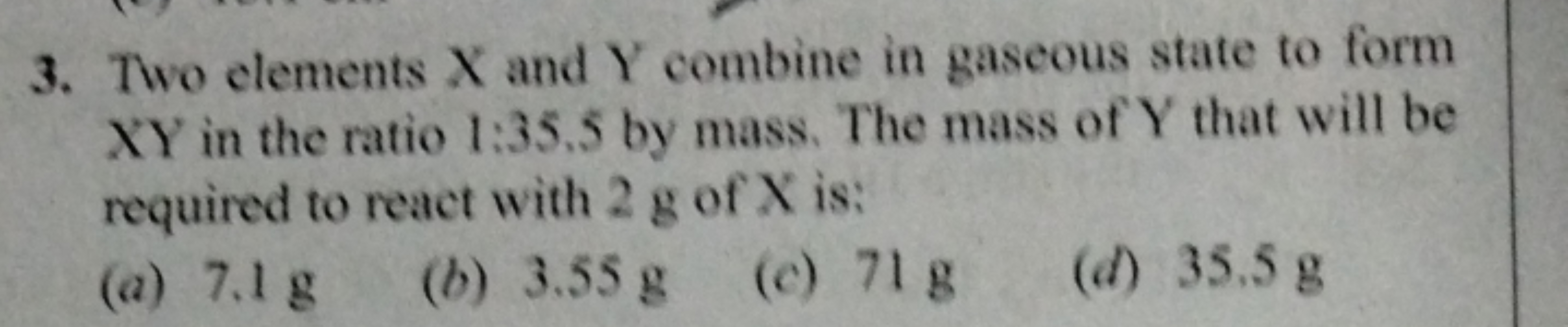 3. Two elements X and Y combine in gaseous state to form XY in the rat