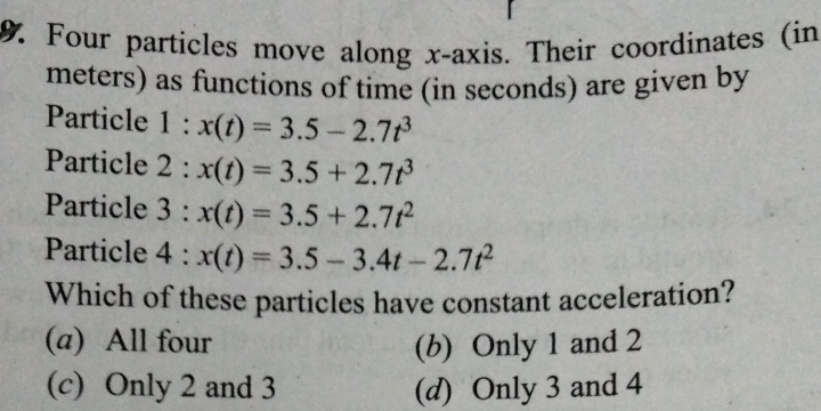 9. Four particles move along x-axis. Their coordinates meters) as func