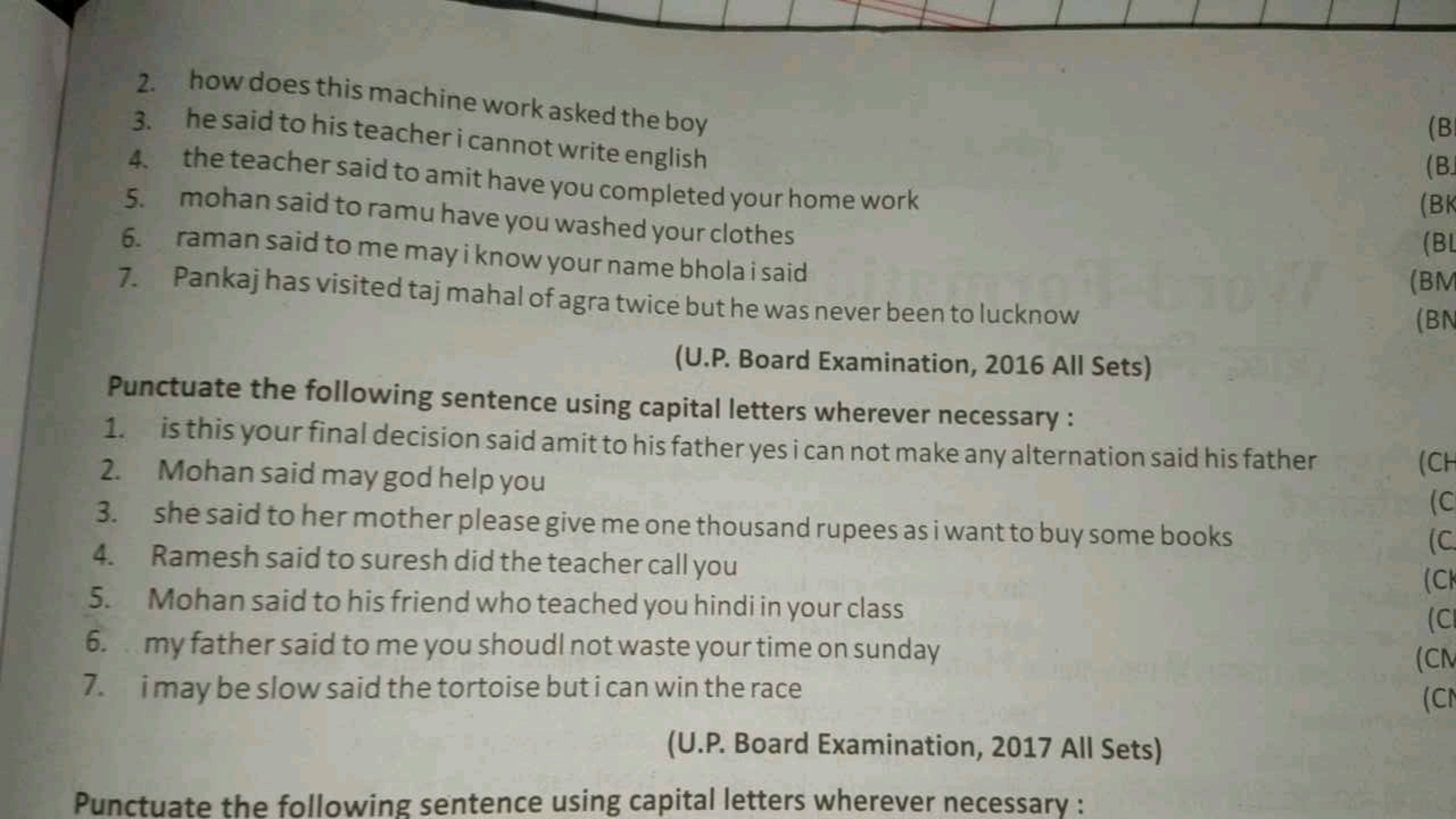 2. how does this machine work asked the boy
3. he said to his teacher 