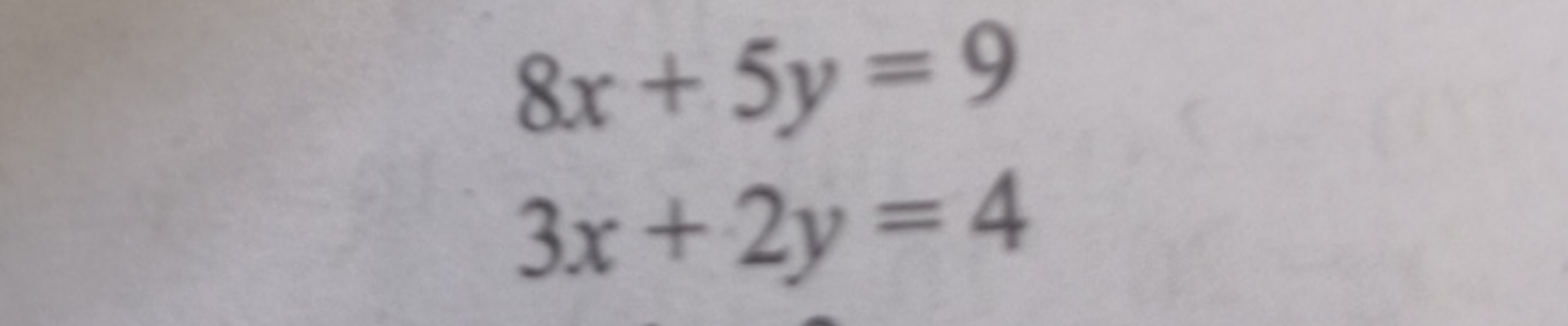 8x+5y=93x+2y=4​