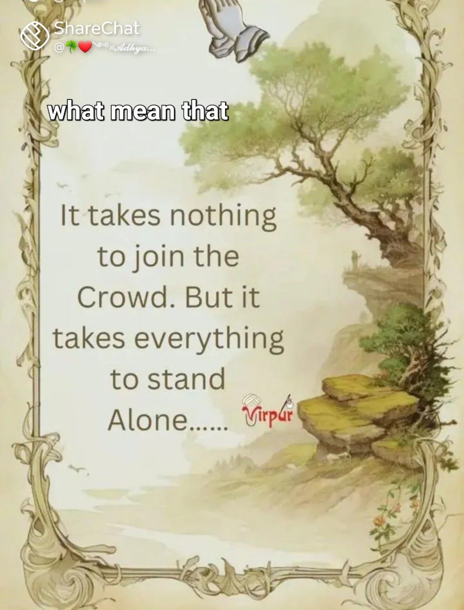 It takes nothing to join the Crowd. But it takes everything to stand A