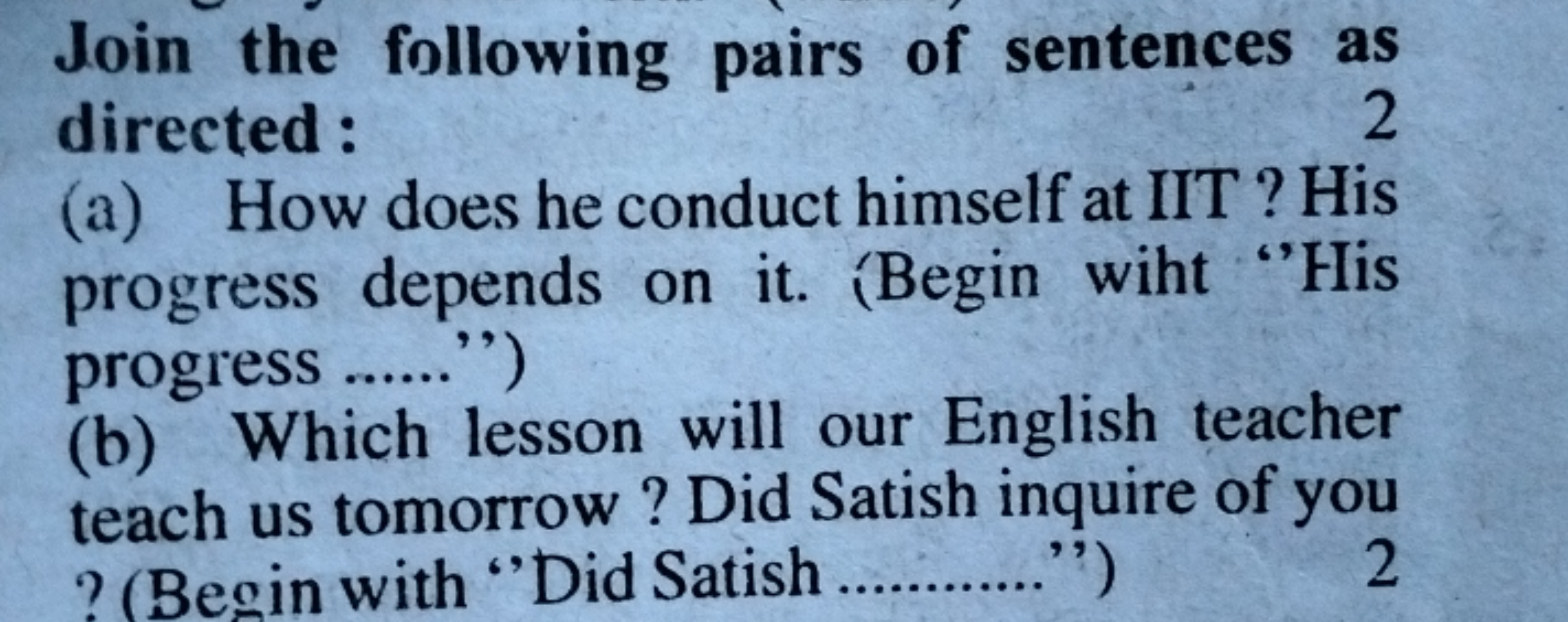 Join the following pairs of sentences as directed:
(a) How does he con