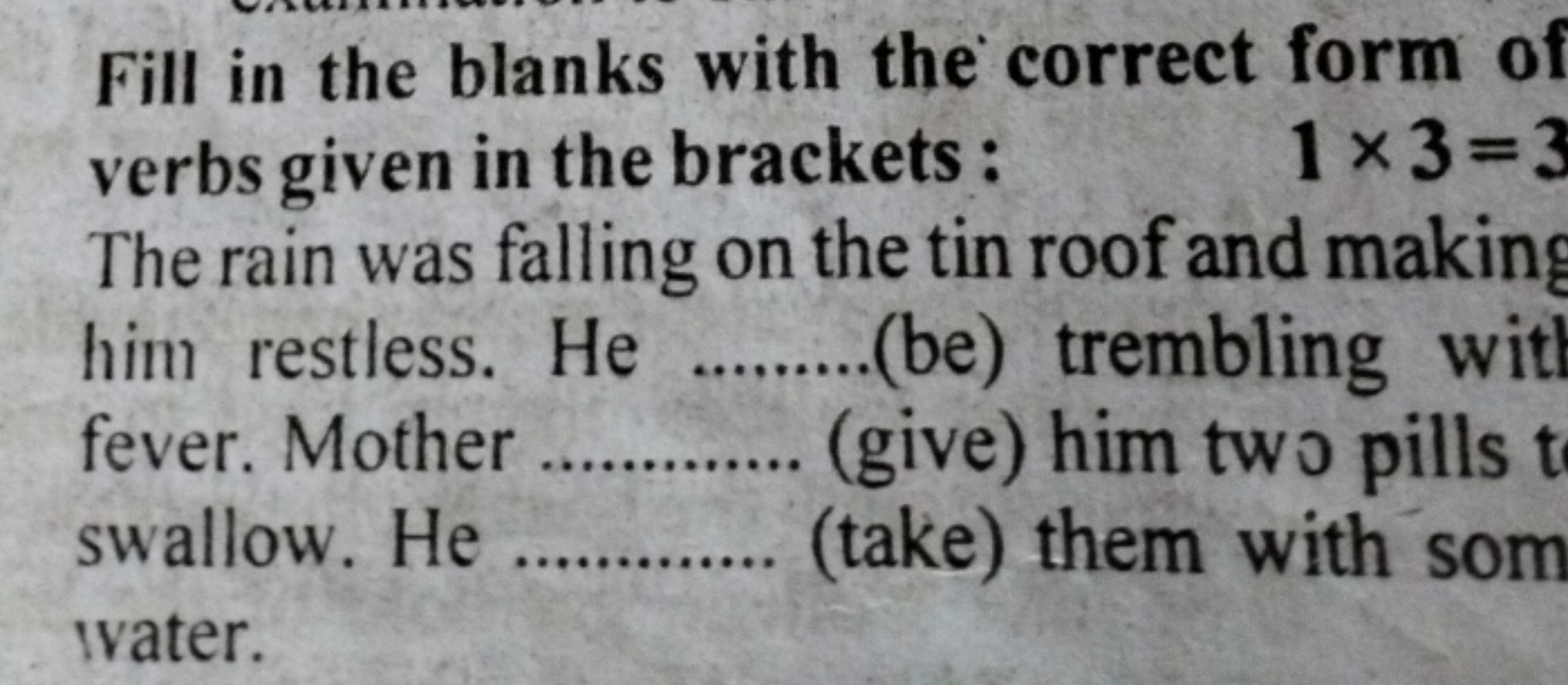 Fill in the blanks with the correct form of verbs given in the bracket