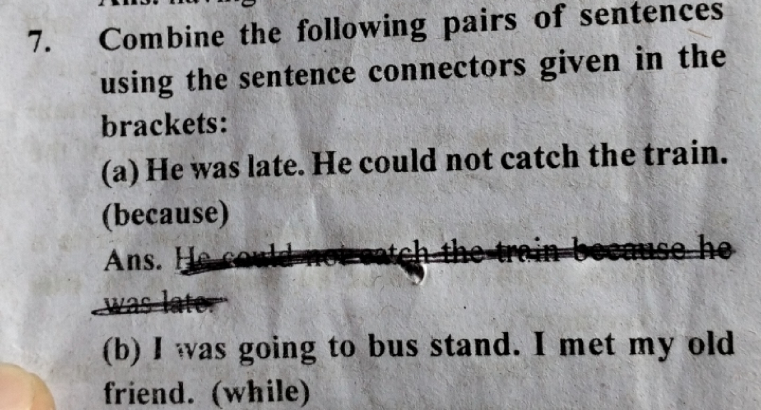 7. Combine the following pairs of sentences using the sentence connect