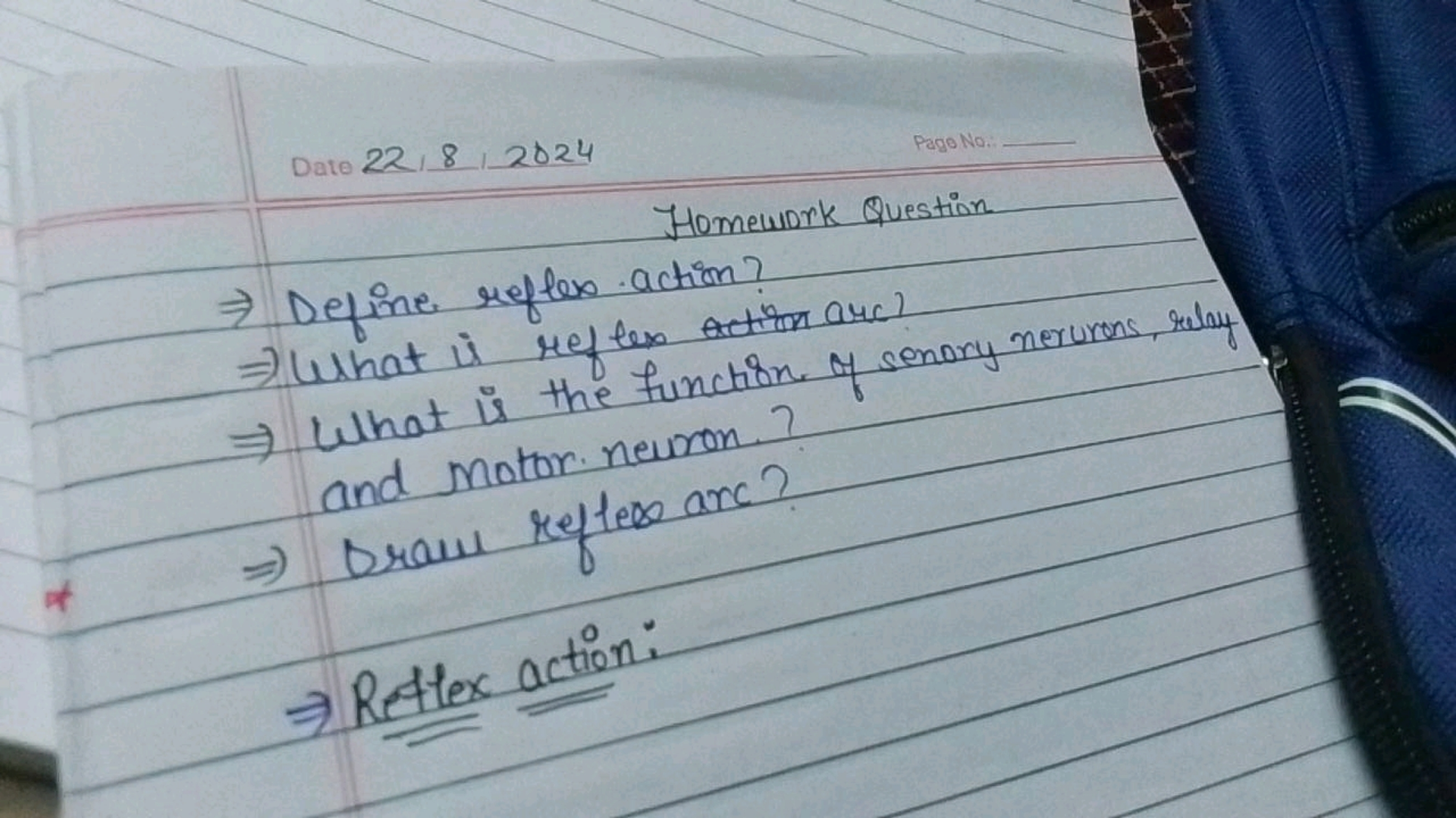 Date
22, 8
2024
Homework Question
⇒ Define reflex action?
⇒ What is th