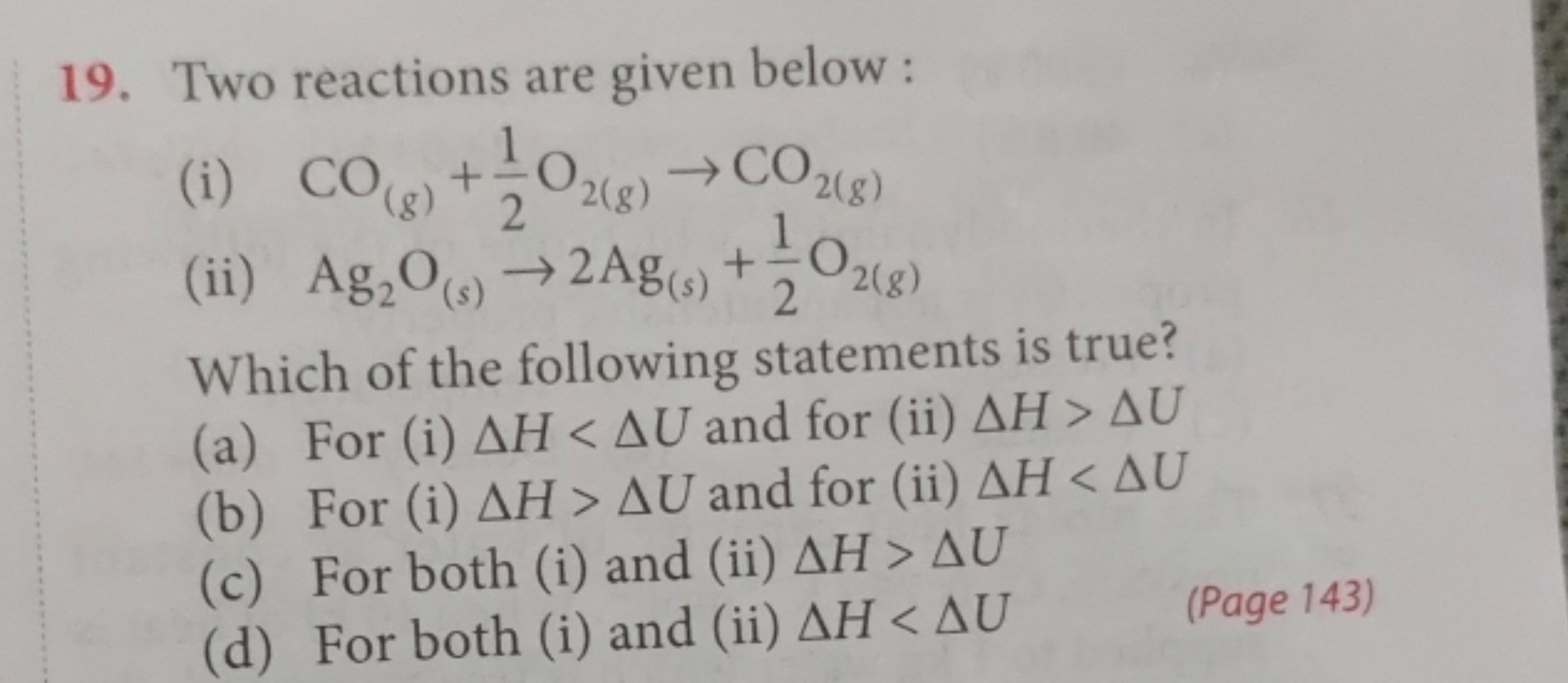 19. Two reactions are given below :
(i) CO(g)​+21​O2( g)​→CO2( g)​
(ii