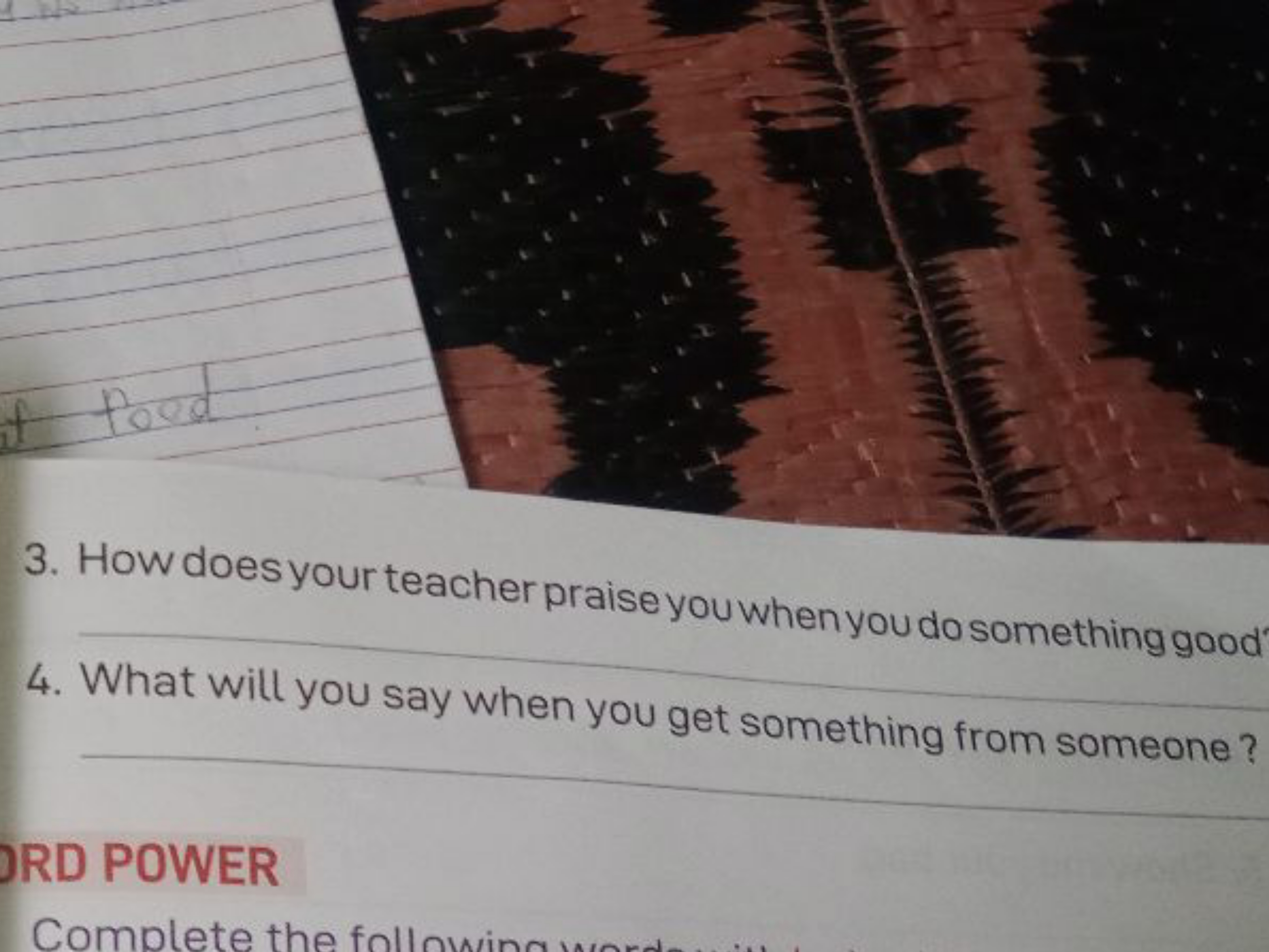 3. How does your teacher praise you when you do something good
4. What