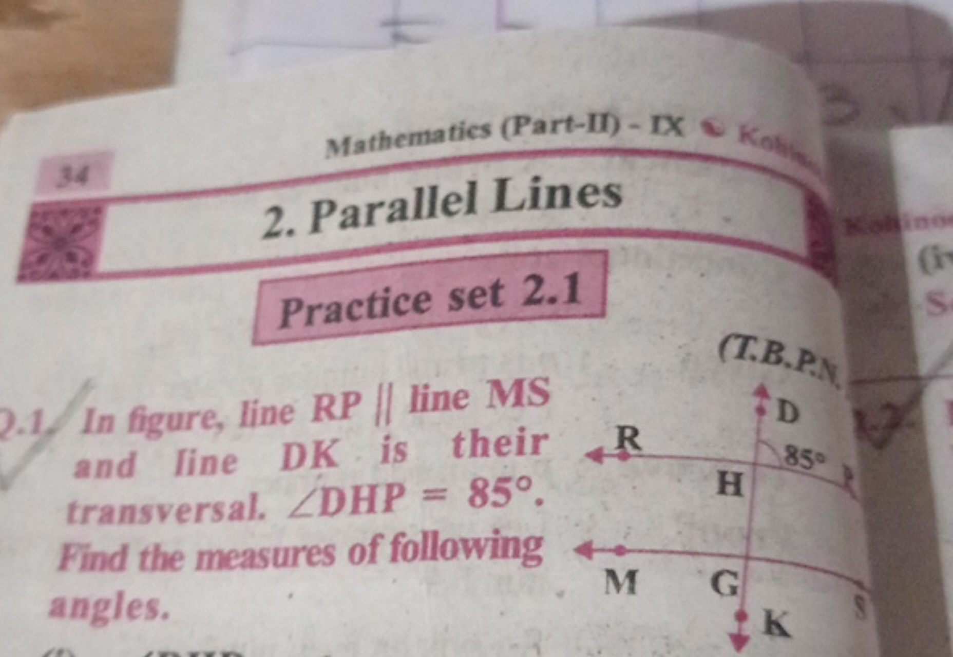 2. Parallel Lines

Practice set 2.1
2.1. In figure, line RP || line MS