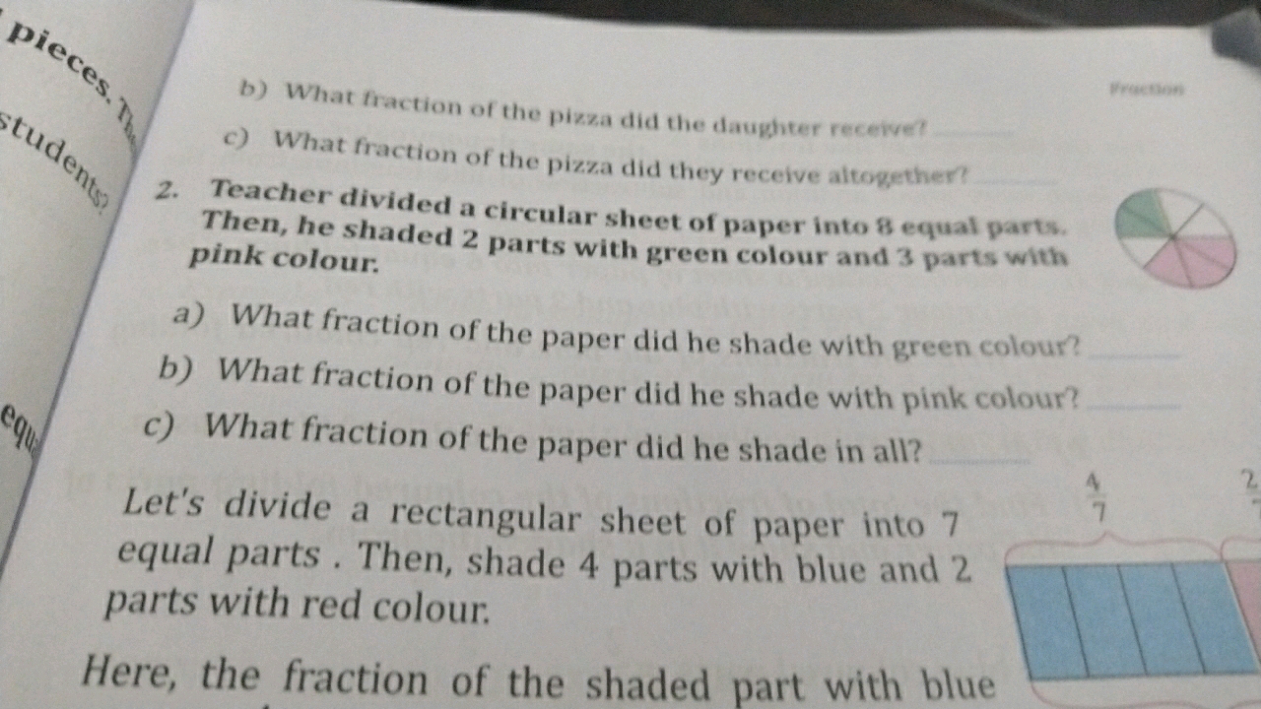 b) What fraction of the pizza did the daughter receive?
Froethem
c) Wh