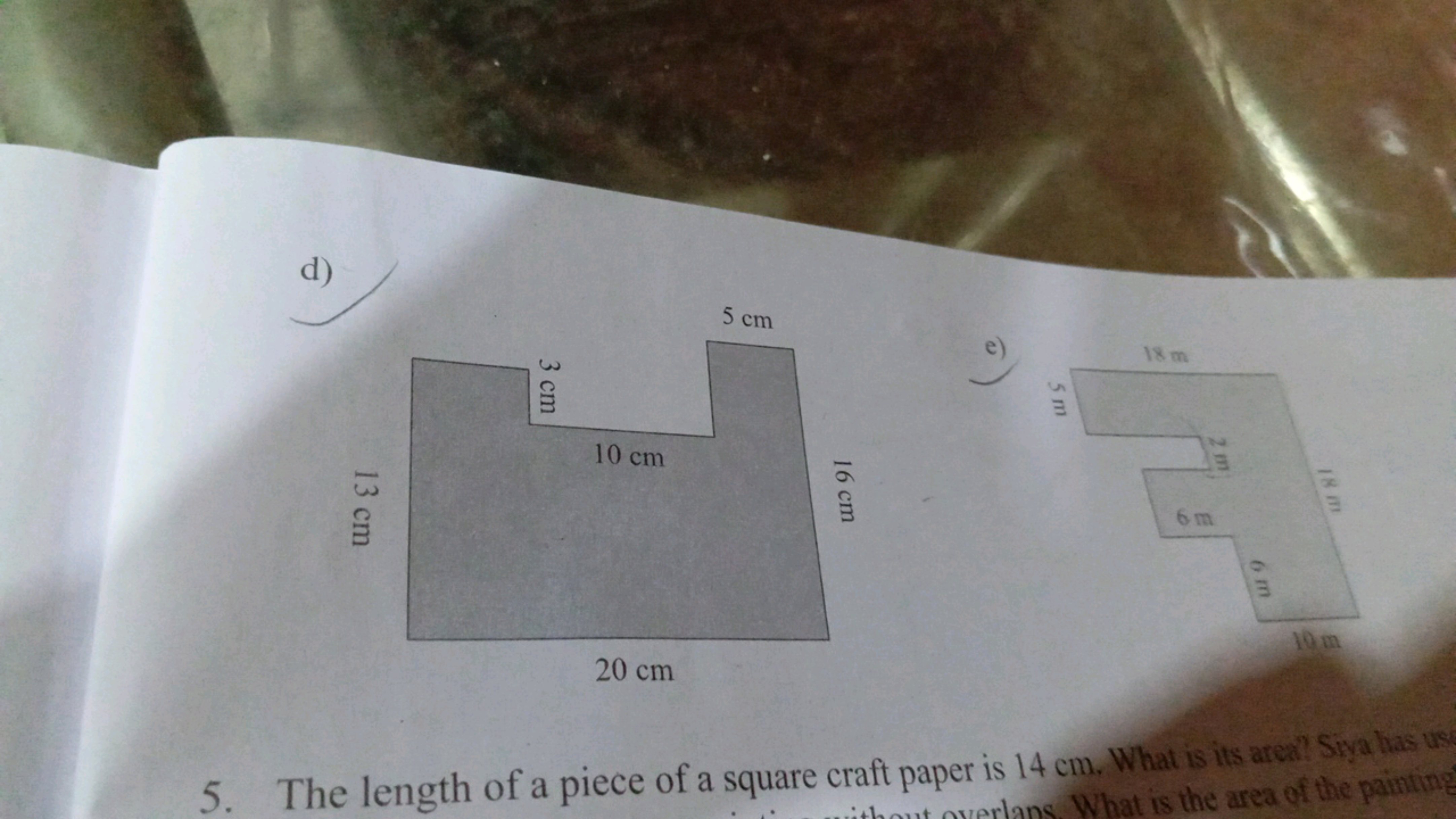 d)
e)
5. The length of a piece of a square craft paper is 14 cm . What