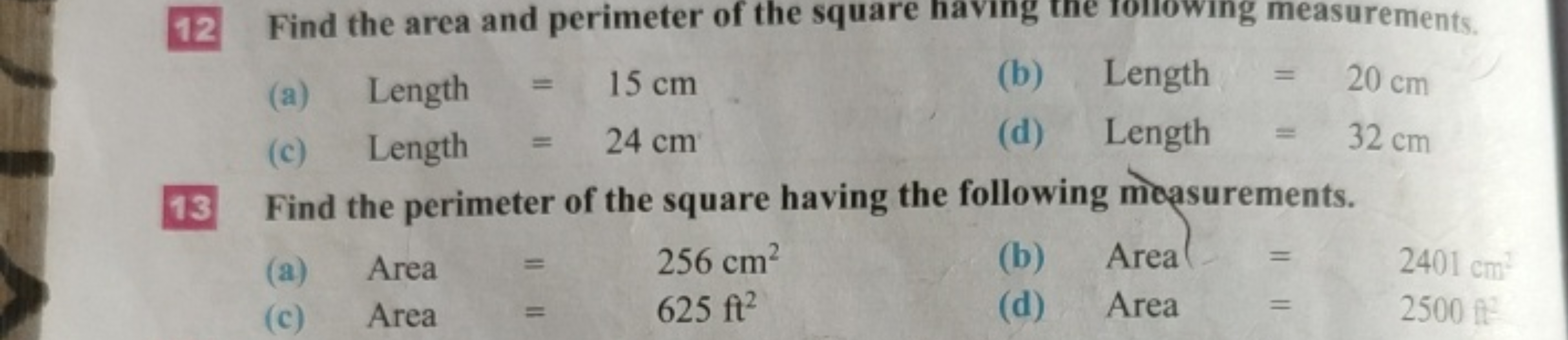 12 Find the area and perimeter of the square having the following meas