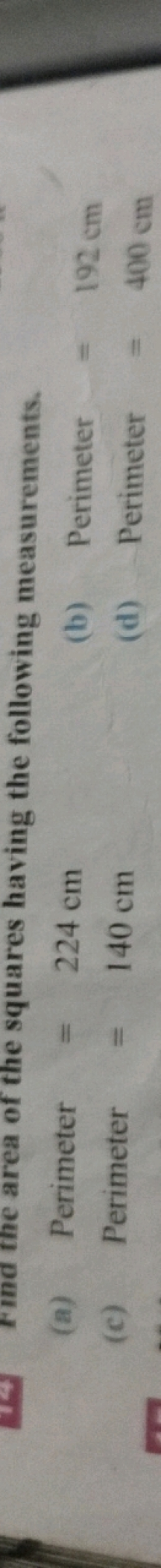 (a) Perimeter =224 cm
(c) Perimeter =140 cm
(b) Perimeter =192 cm
(d) 