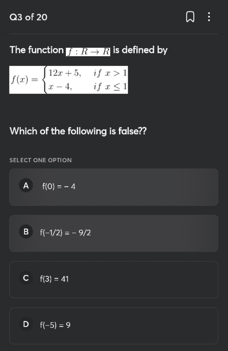 Q3 of 20

The function f:R→R is defined by
f(x)={12x+5,x−4,​ if x>1 if