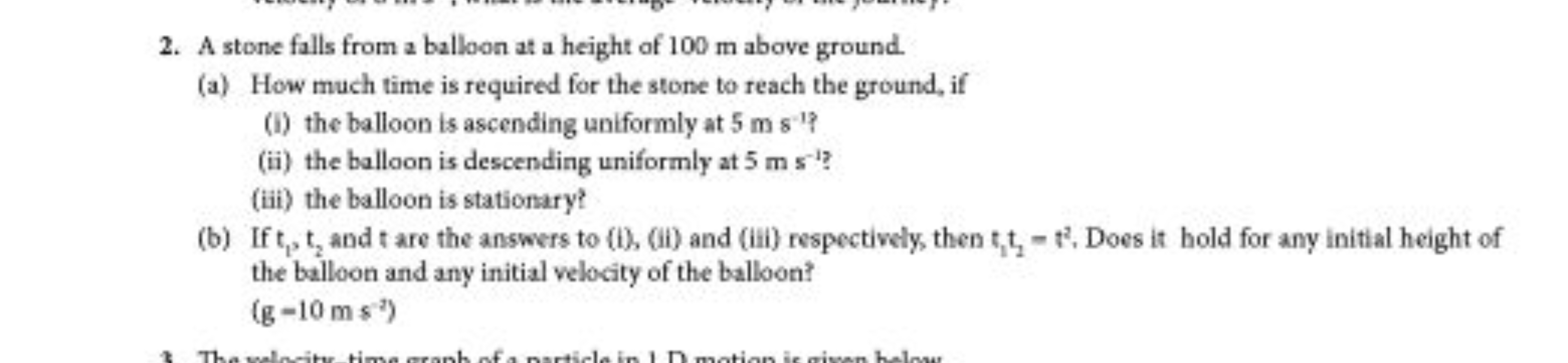 2. A stone falls from a balloon at a height of 100 m above ground.
(a)