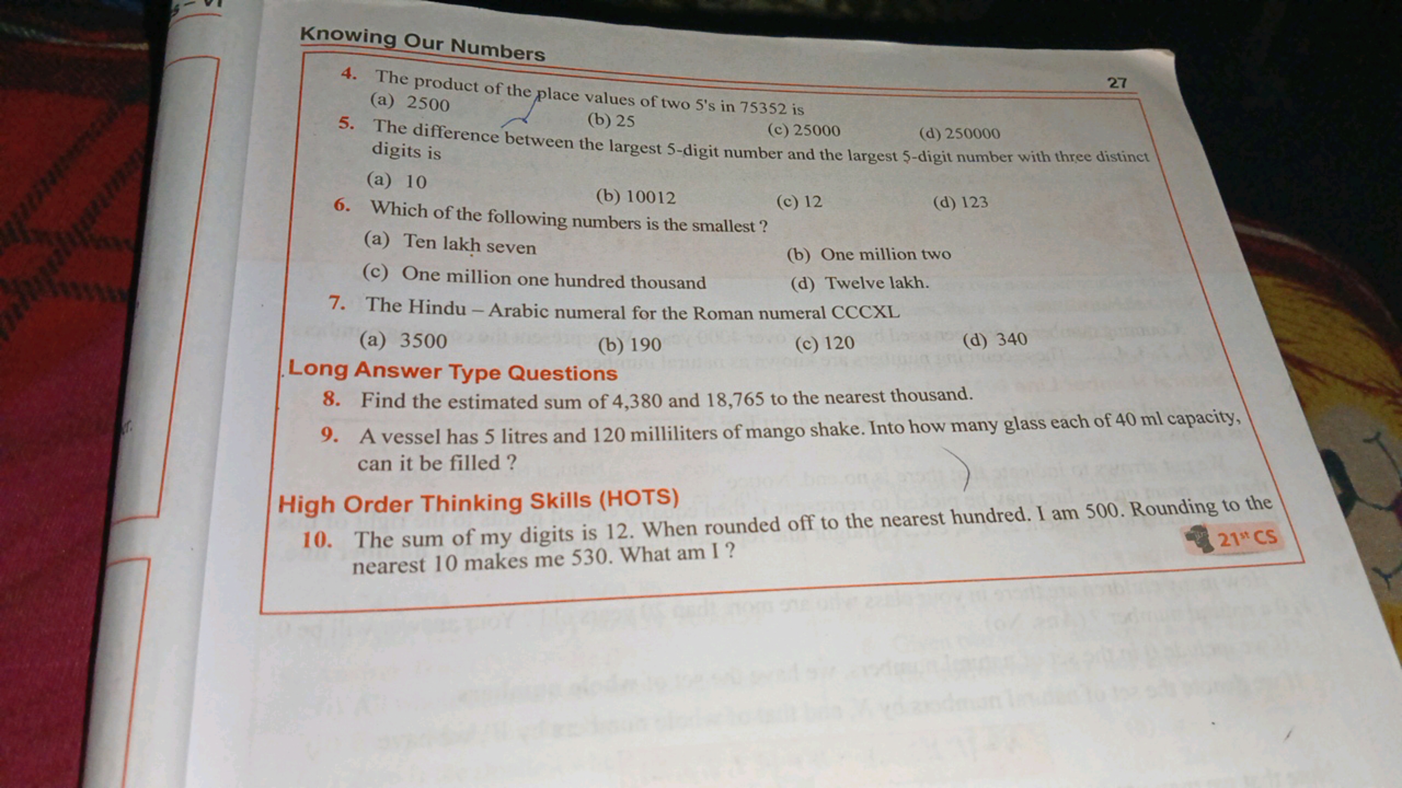 Knowing Our Numbers
27
4. The product of the place values of two 5 's 