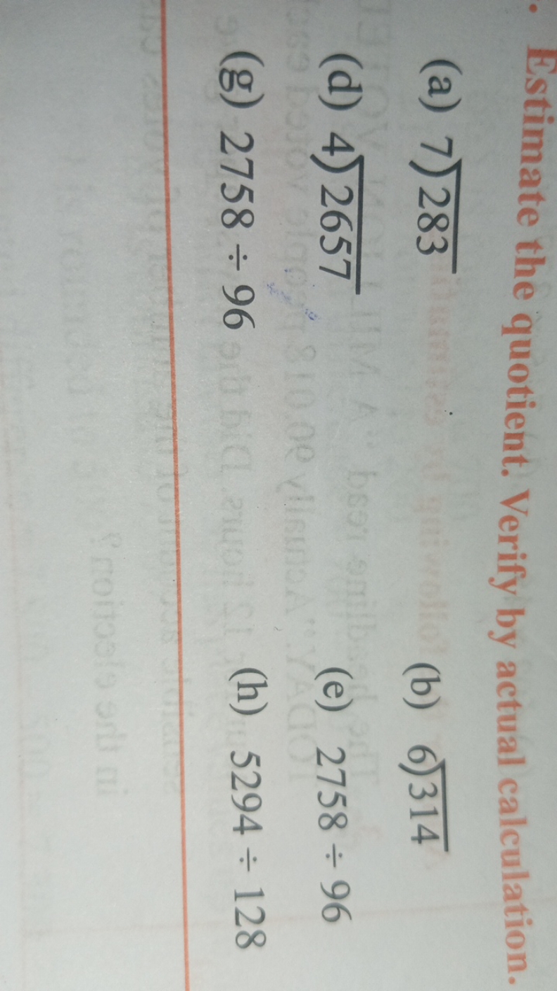 Estimate the quotient. Verify by actual calculation.
(a) 7 \longdiv { 