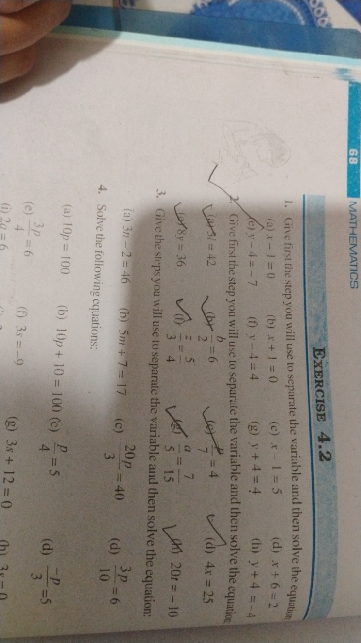 68
MATHEMATICS
EXERCISE 4.2
1. Give first the step you will use to sep