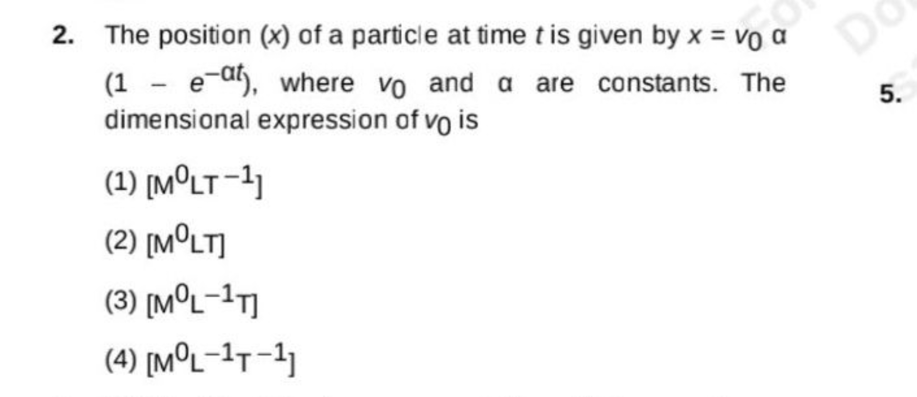 2. The position (x) of a particle at time t is given by x=v0​α (1−e−αt