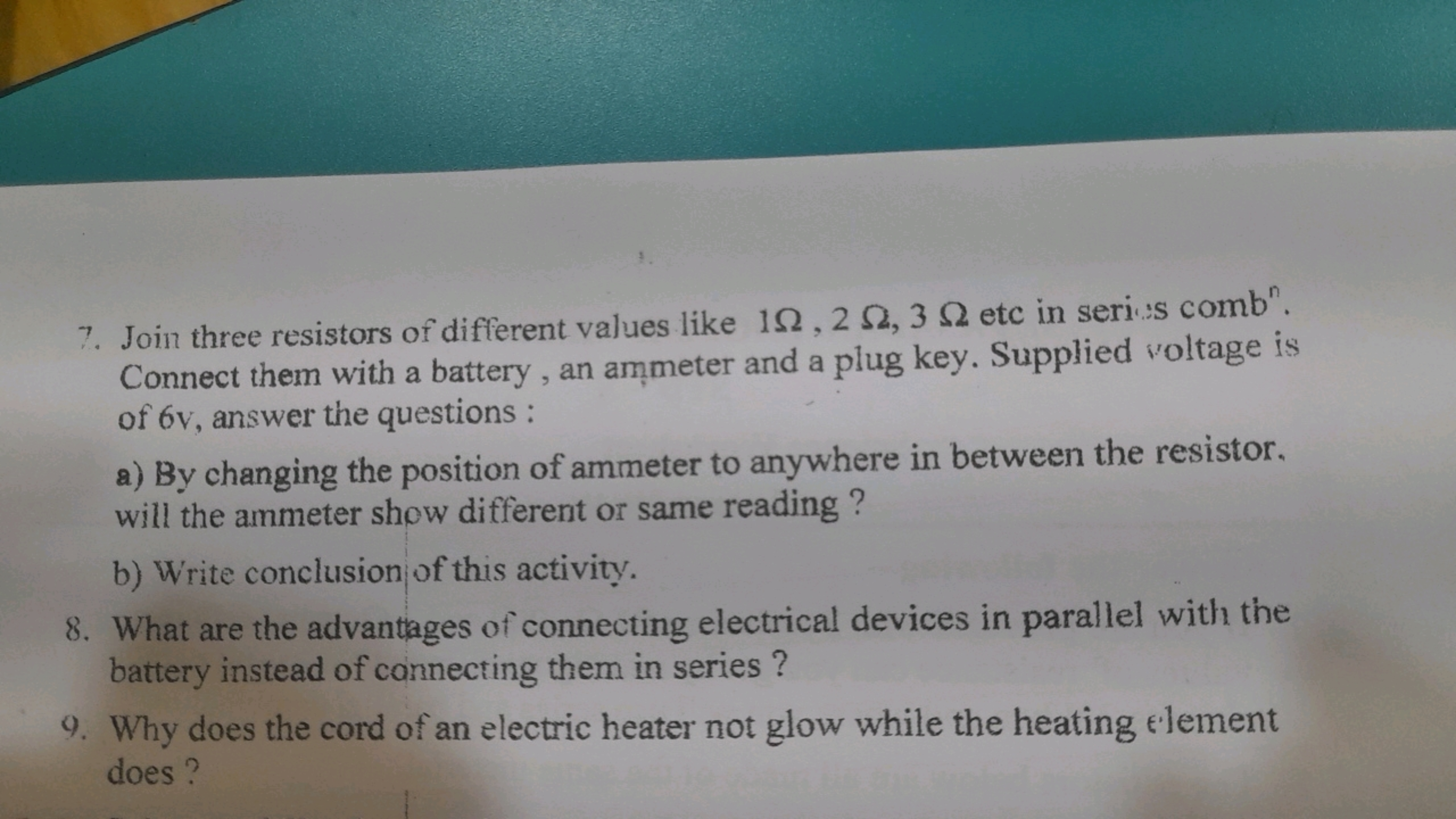 7. Join three resistors of different values like 1Ω,2Ω,3Ω etc in seri.