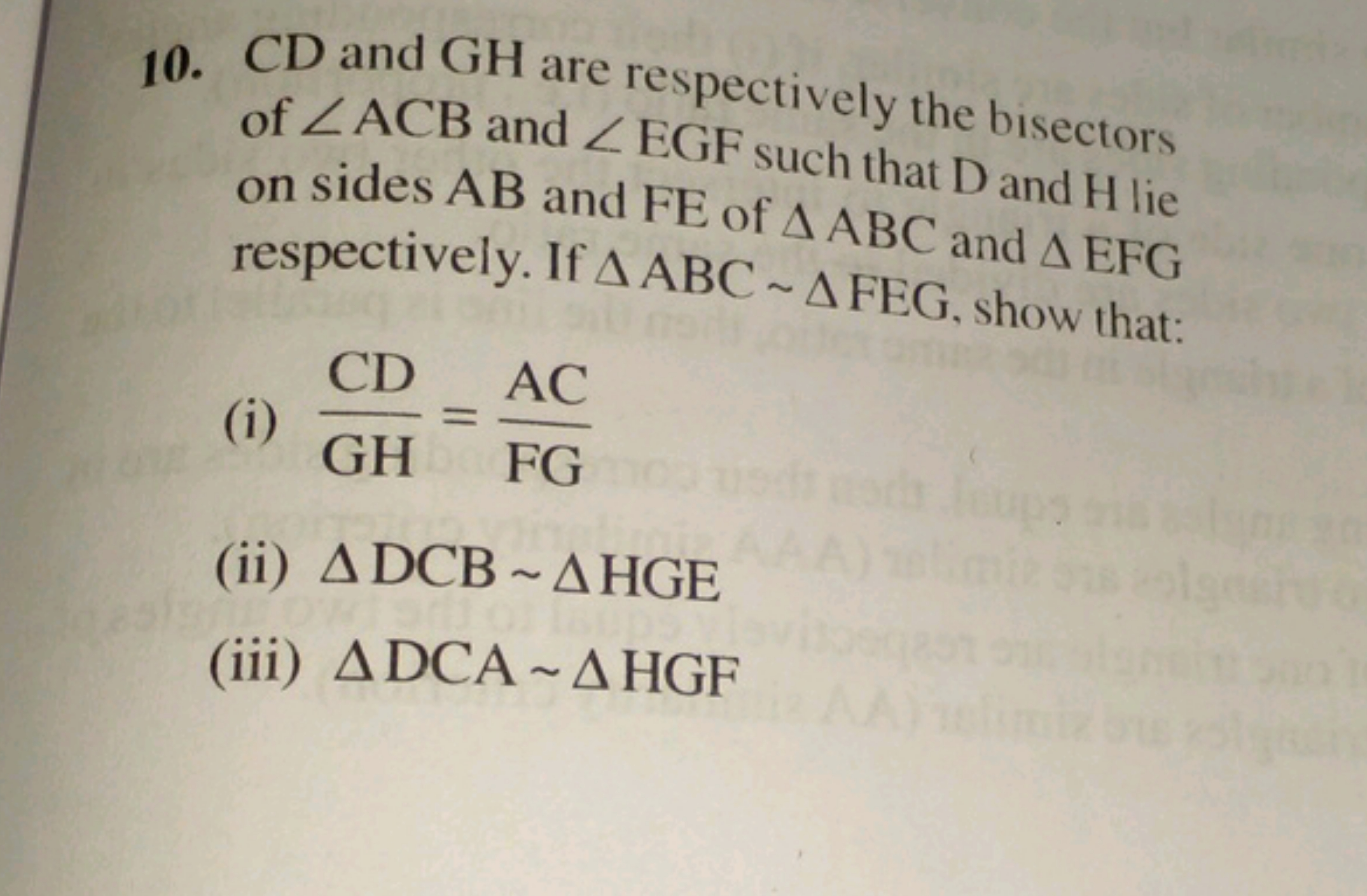 10. CD and GH are respectively the bisectors of ∠ACB and ∠EGF such tha