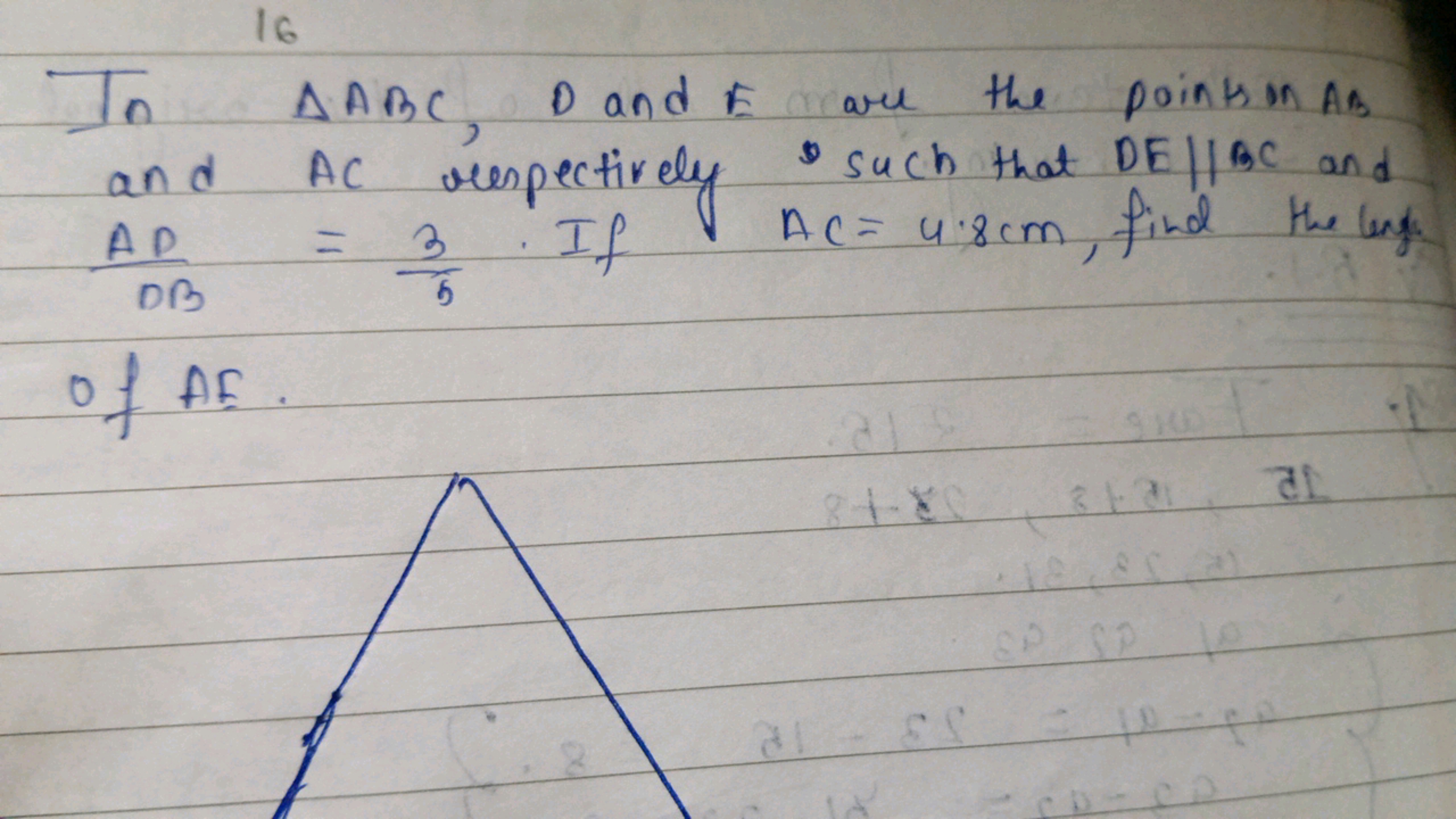 16
To
and
AP
DB
D and E mare the points on As
• such that DE||BC and
A