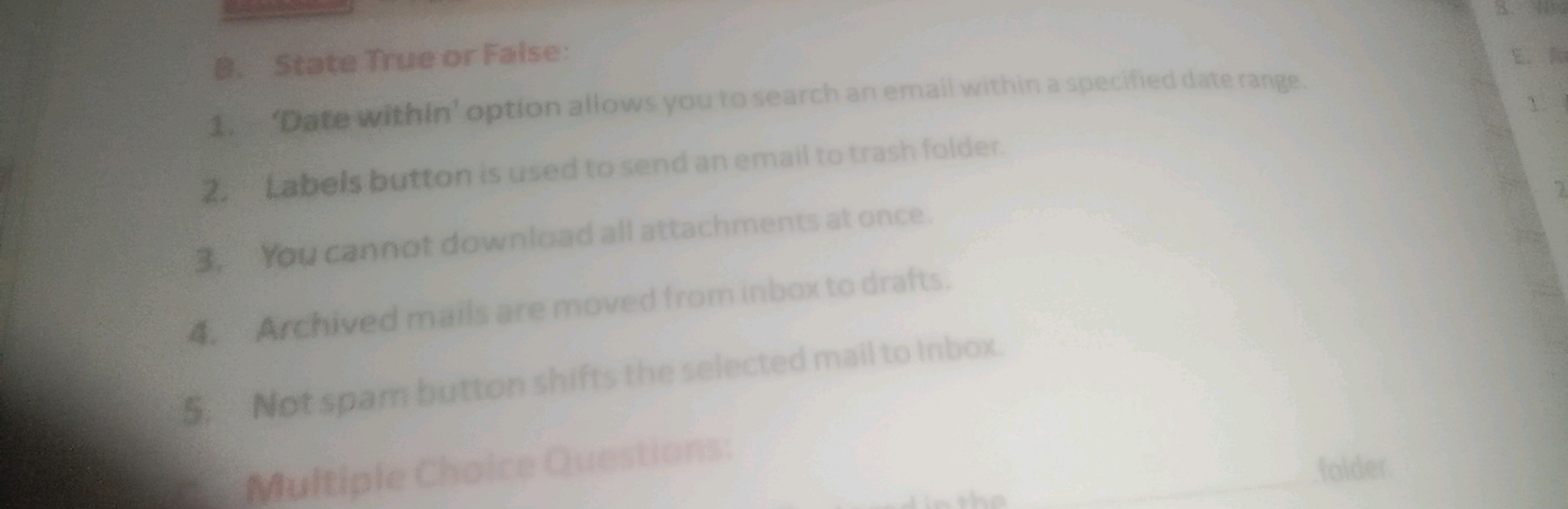 8. State True or False:
2. Labels button is used to send an email to t