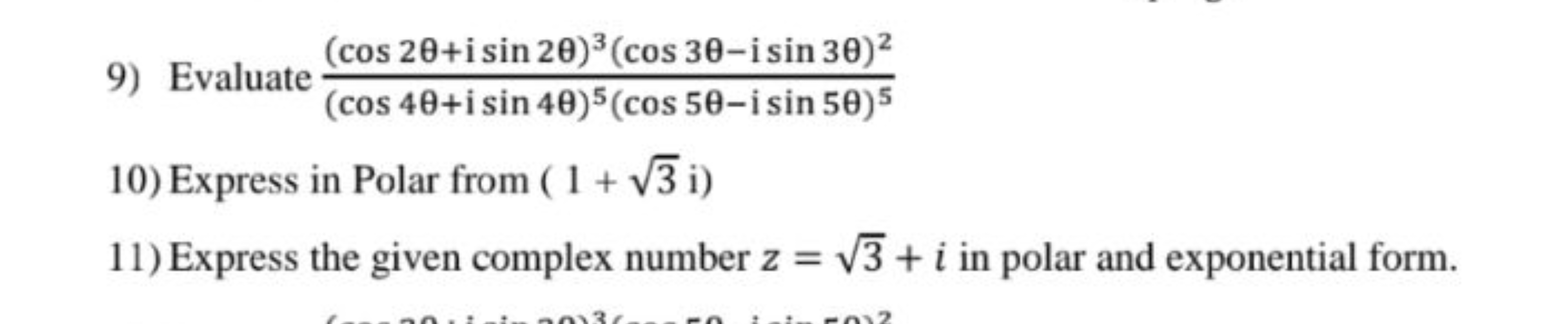 9) Evaluate (cos4θ+isin4θ)5(cos5θ−isin5θ)5(cos2θ+isin2θ)3(cos3θ−isin3θ