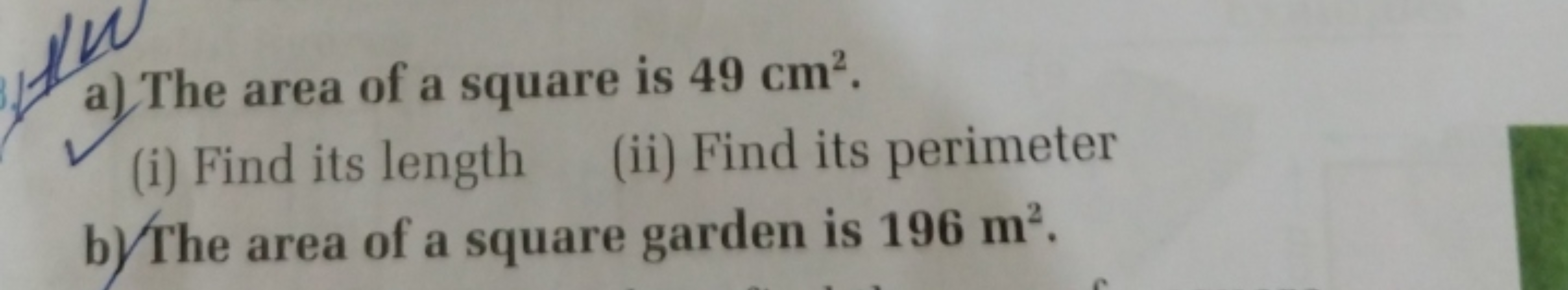 al The area of a square is 49 cm2.
(i) Find its length
(ii) Find its p