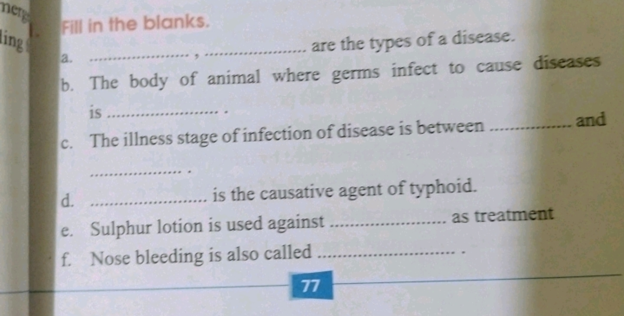 Fill in the blanks.
a.  are the types of a disease.
b. The body of ani