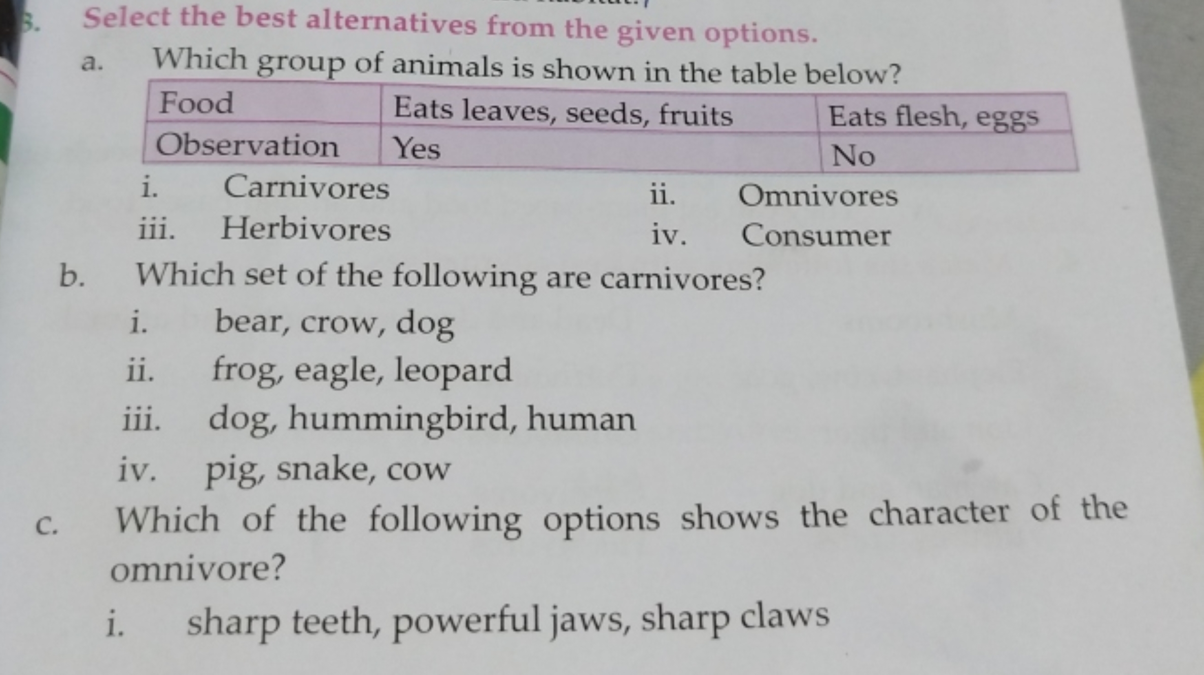 3. Select the best alternatives from the given options.
a. Which group