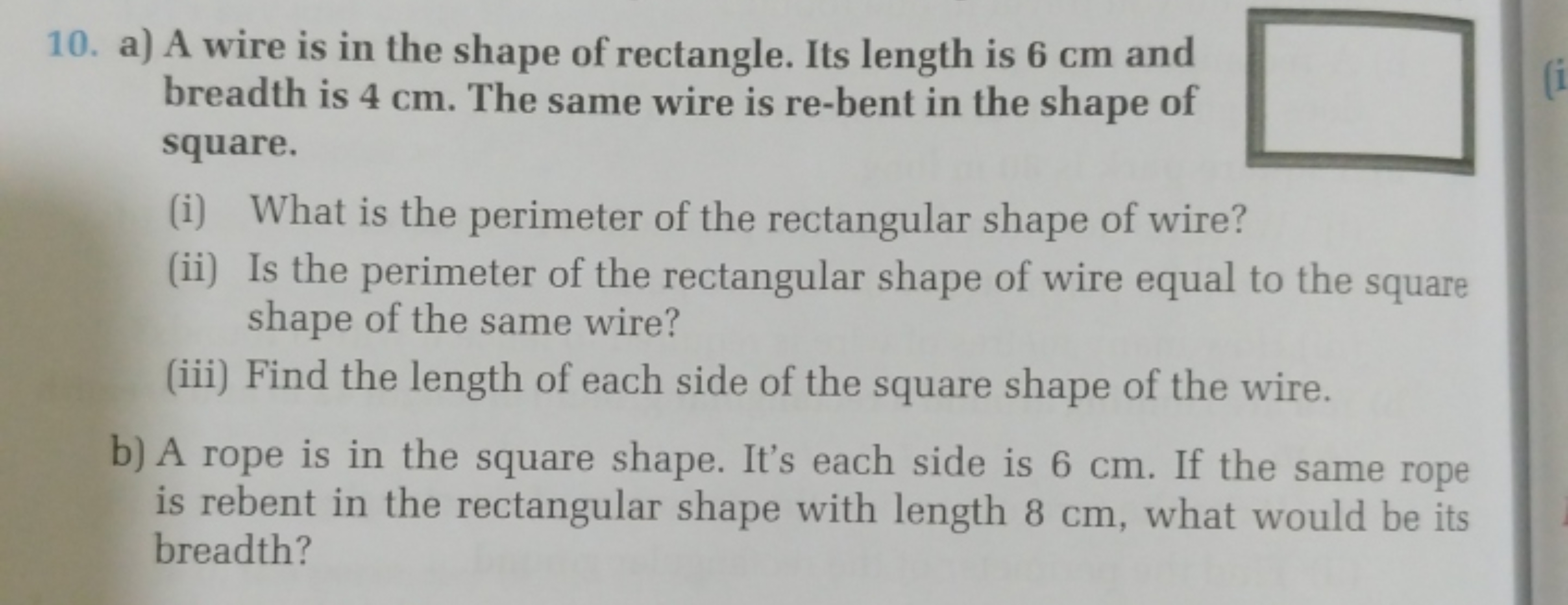 10. a) A wire is in the shape of rectangle. Its length is 6cm and brea