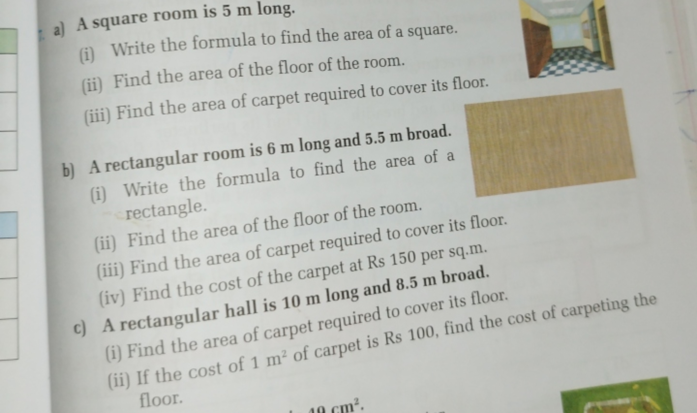 a) A square room is 5 m long.
(i) Write the formula to find the area o