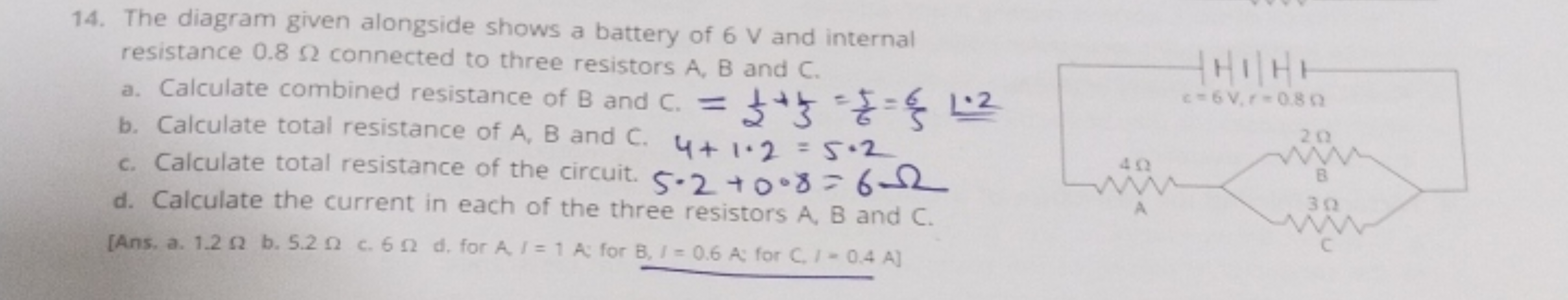 14. The diagram given alongside shows a battery of 6 V and internal re