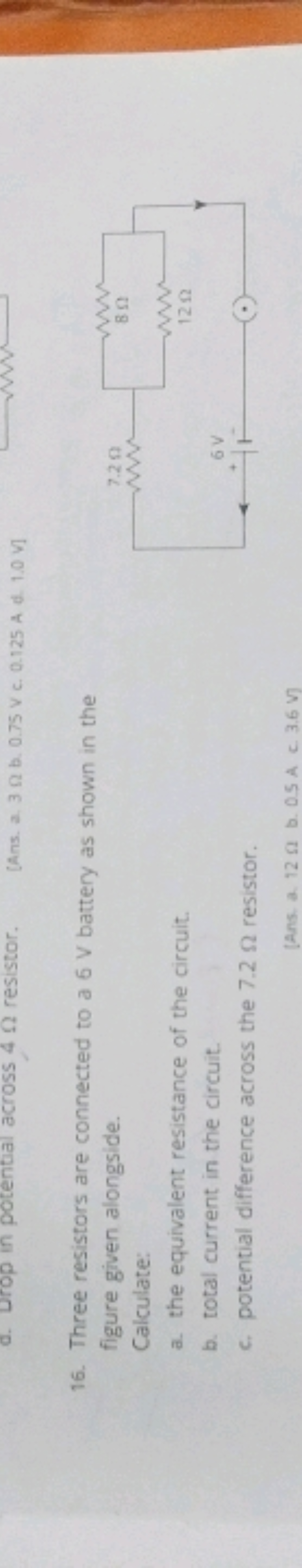 16. Three resistors are connected to a 6 V battery as shown in the fig