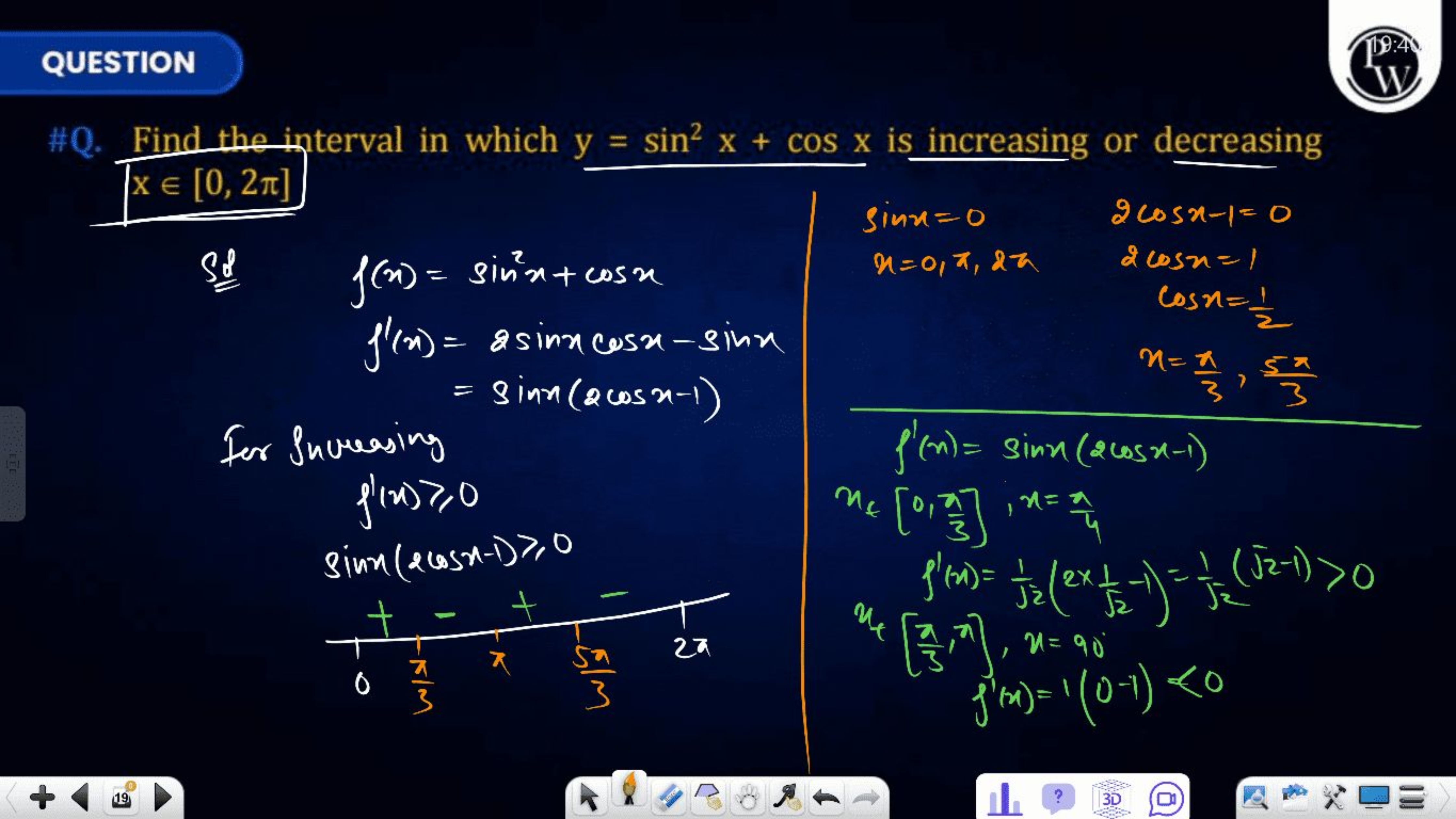 QUESTION
1044
\#Q. Find the interval in which y=sin2x+cosx is increasi