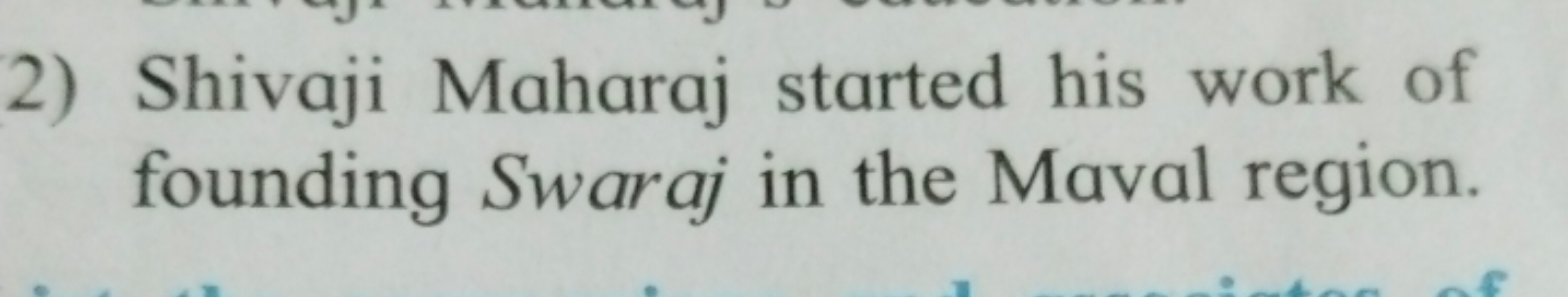 2) Shivaji Maharaj started his work of founding Swaraj in the Maval re