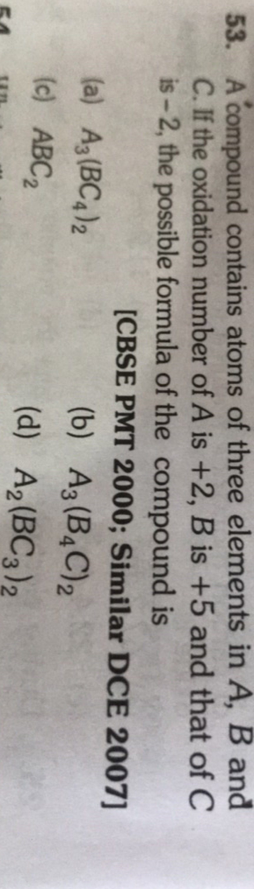 53. A compound contains atoms of three elements in A,B and C. If the o