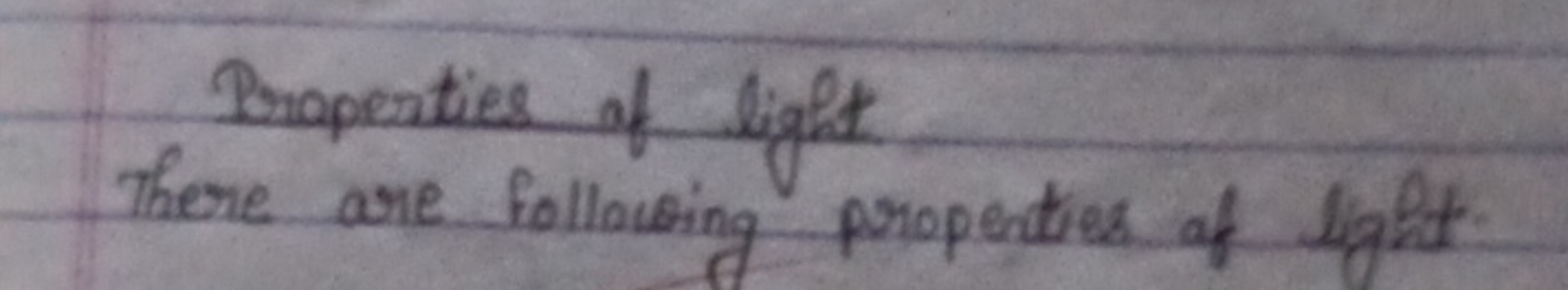 Properties of light There are following properties of light: