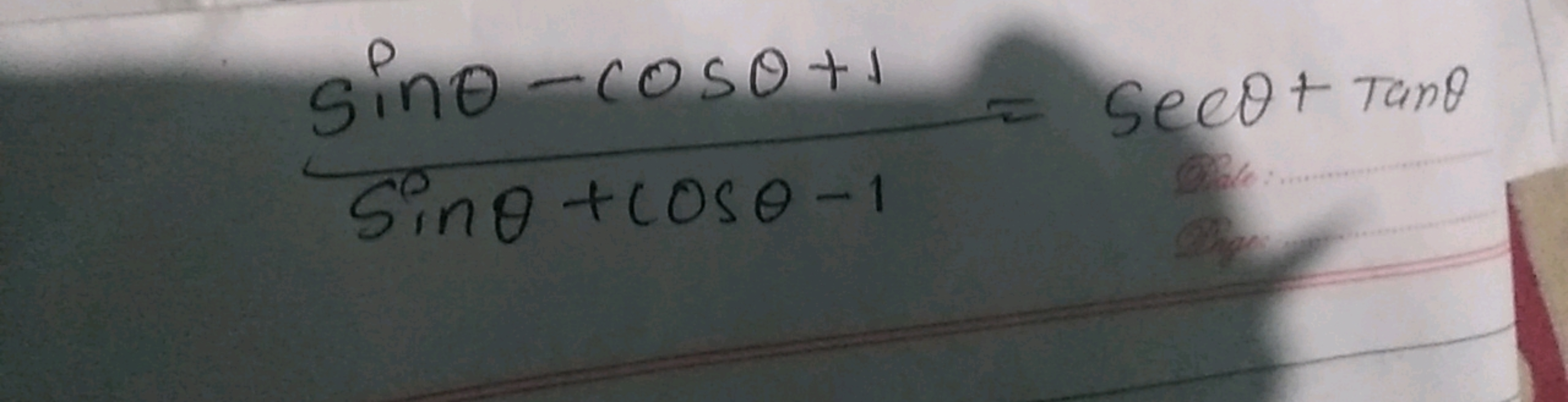 sinθ+cosθ−1sinθ−cosθ+1​=secθ+tanθ