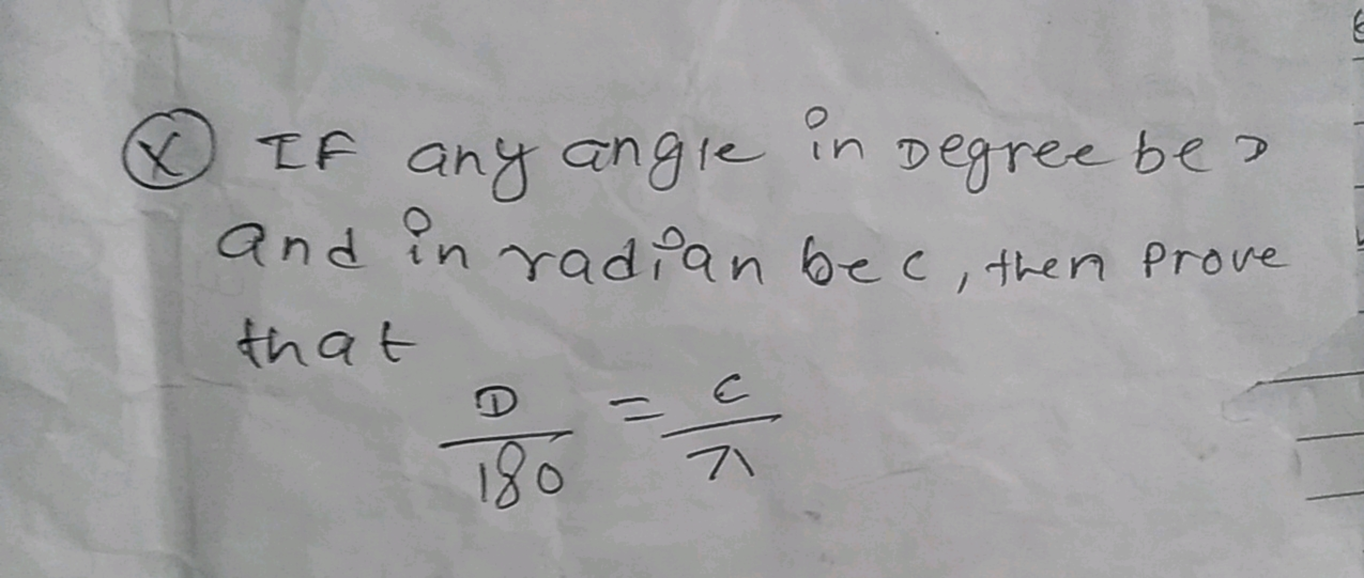 D
If any angle in Degree be
and in radian bec, then prove
that
D D
C
1