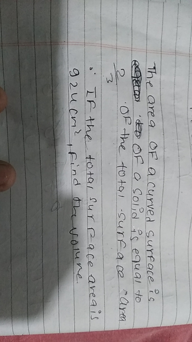 The area of a curved surface is of a solid is equal to 32​. Of the tot