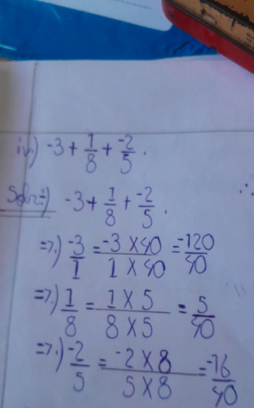 iv.) −3+81​+5−2​.

Solni) −3+81​+5−2​
 (7) 1−3​=1×40−3×40​=40−120​⇒ 7)